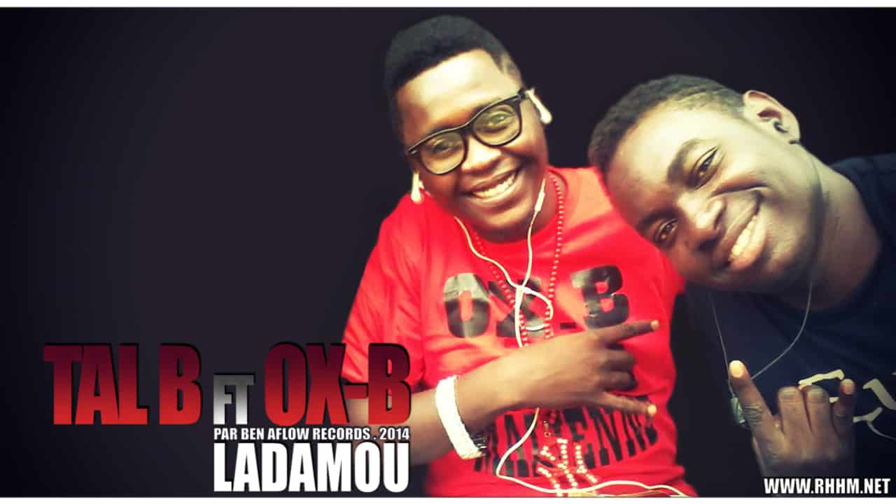 Tal B Ft. Ox-B, Ladamou (2014)
