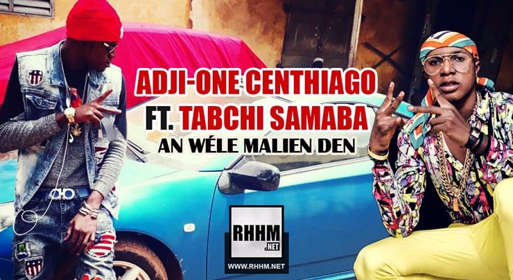 ADJI-ONE CENTHIAGO Ft. TABCHI SAMABA - AN WÉLE MALIEN DEN (2018)