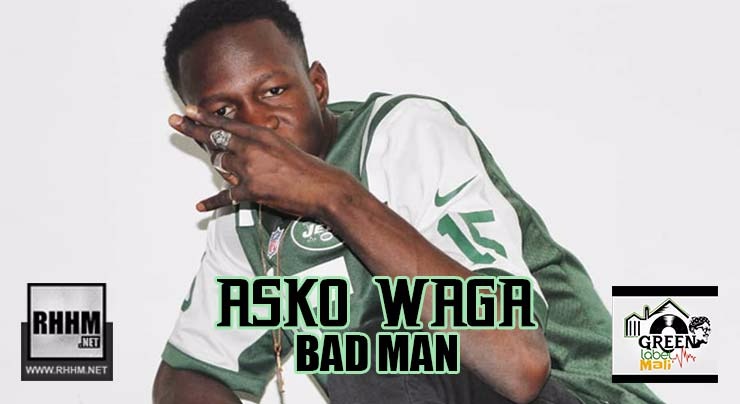 ASKO WAGA - BAD MAN (2018)