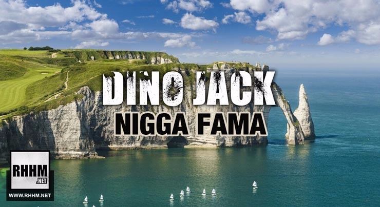DINO JACK - NIGGA FAMA (2018)