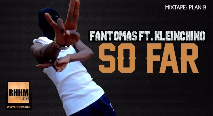 FANTOMAS Ft. KLEINCHINO - SO FAR (2018)