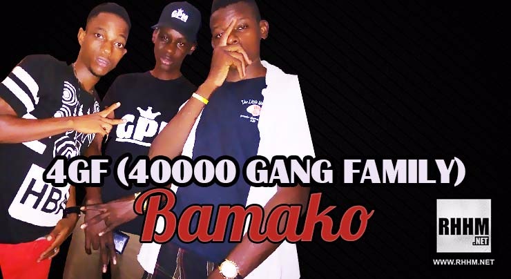 4GF (40000 GANG FAMILY) - BAMAKO (2018)