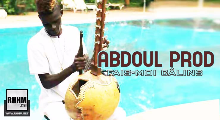 ABDOUL PROD - FAIS-MOI CÂLINS (2018)