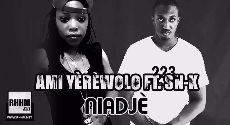 AMI YÈRÈWOLO Ft. SN-K - NIADJÈ (2018) 12 AMI YÈRÈWOLO Ft. SN-K - NIADJÈ (2018)