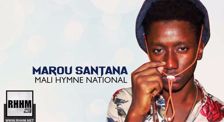 MAROU SANTANA - MALI HYMNE NATIONAL (2018)