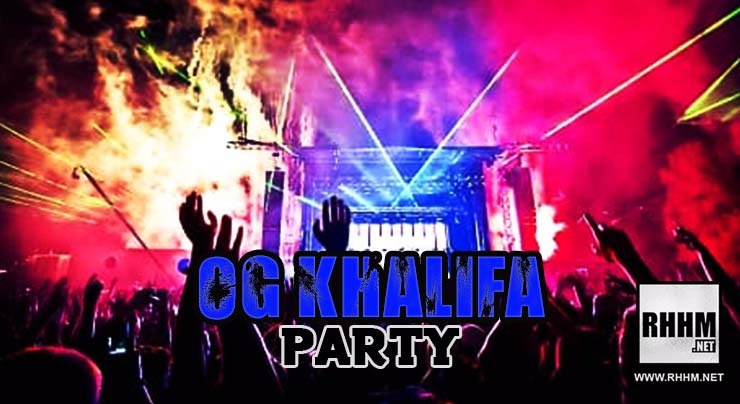 OG KHALIFA - PARTY (2018)