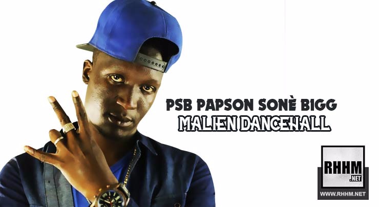 PSB PAPSON SONÈ BIGG - MALIEN DANCEHALL (2018)