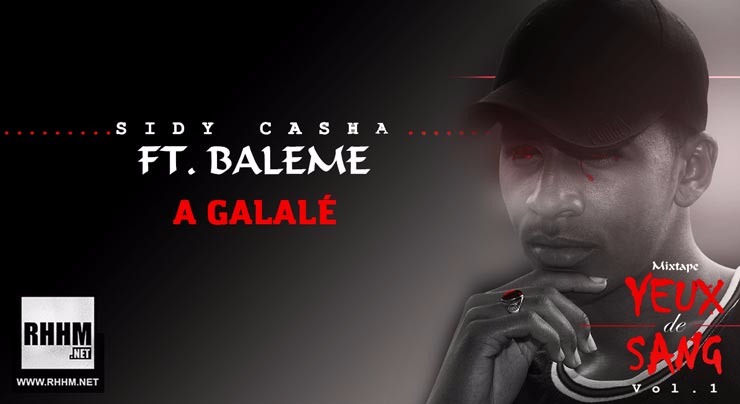 SIDI CASHA Ft. BALEME - A GALALÉ (2018)
