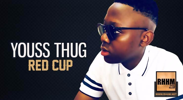 YOUSS THUG - RED CUP (2018)