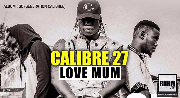 CALIBRE 27 - LOVE MUM (2018)
