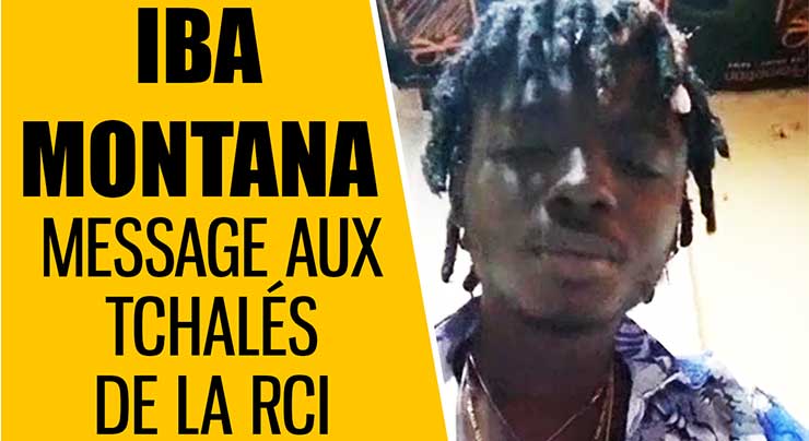 IBA MONTANA message aux TCHALÉS de CÔTE D'IVOIRE (Vidéo 2018)