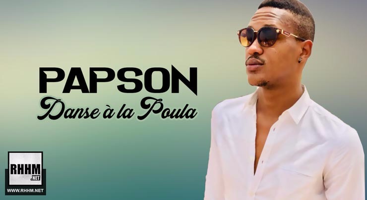 PAPSON - DANSE À LA POULA (2018)