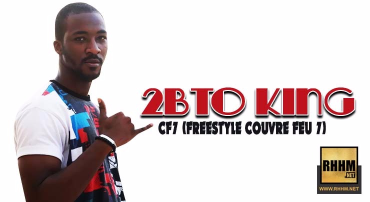 2BTO KING - CF7 (FREESTYLE COUVRE-FEU 7) (2018)