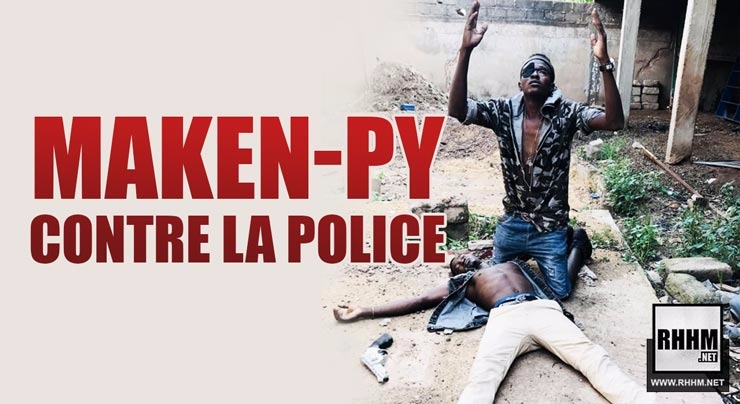 MAKEN-PY - MAKEN-PY CONTRE LA POLICE (2018)