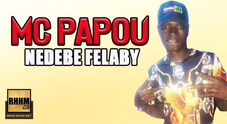 MC PAPOU - NEDEBE FELABY (2018)