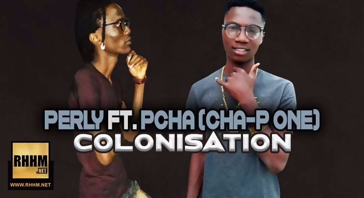 PERLY Ft. PCHA (CHA-P ONE) - COLONISATION (2018)