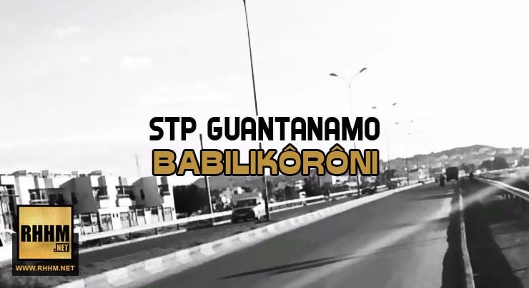 STP GUANTANAMO - BABILIKÔRÔNI (2018)