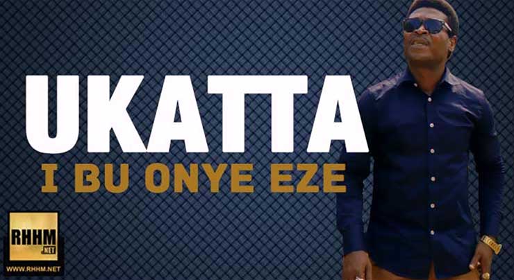 UKATTA - I BU ONYE EZE (2018)