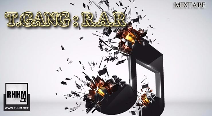 T GANG - R.A.R. (RÈVE À RÉALISER) (Mixtape 2018) - Couverture