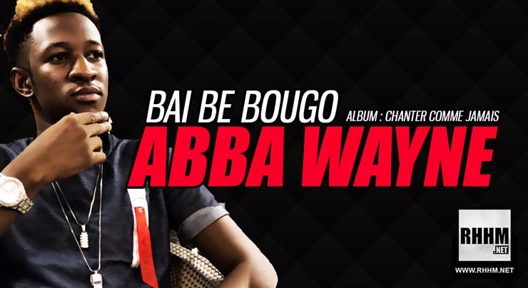 ABBA WAYNE - BAI BE BOUGO (2018)