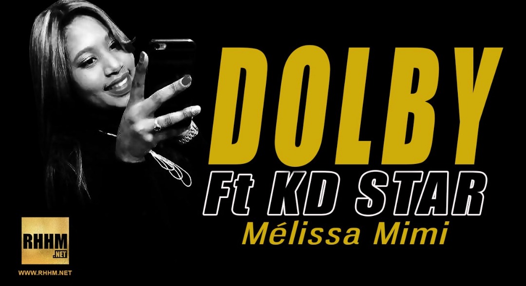 DOLBY Ft. KD STAR - MÉLISSA MIMI (2018)