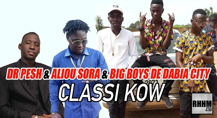 DR PESH & ALIOU SORA & BIG BOYS DE DABIA CITY - CLASSI KOW (2018)