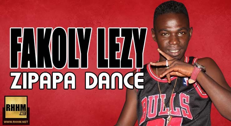 FAKOLY LEZY - ZIPAPA DANCE (2018)