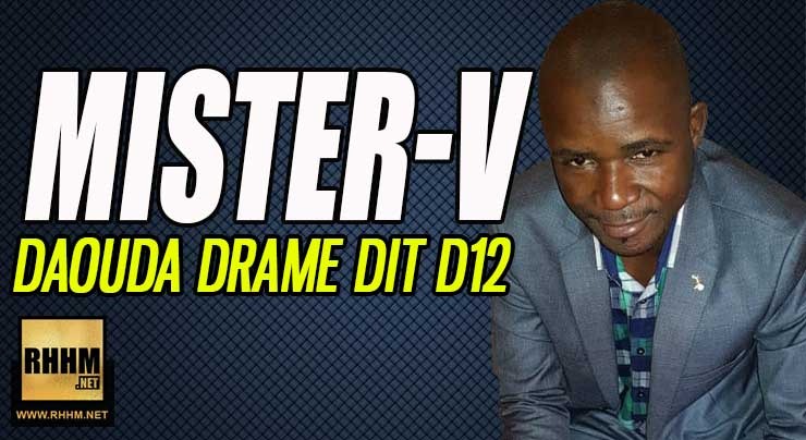 MISTER-V - DAOUDA DRAMÉ dit D12 (2018)