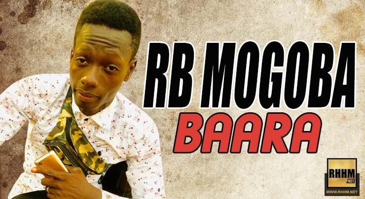 RB MOGOBA - BAARA (2018)