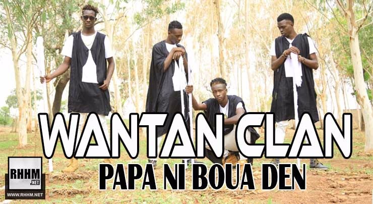 WANTAN CLAN - PAPA NI BOUA DEN (2018)