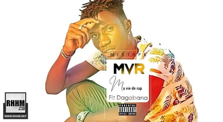 0.FIZ DAGABANA - MVR (MA VIE DE RAP) (Mixtape 2018) - Couverture