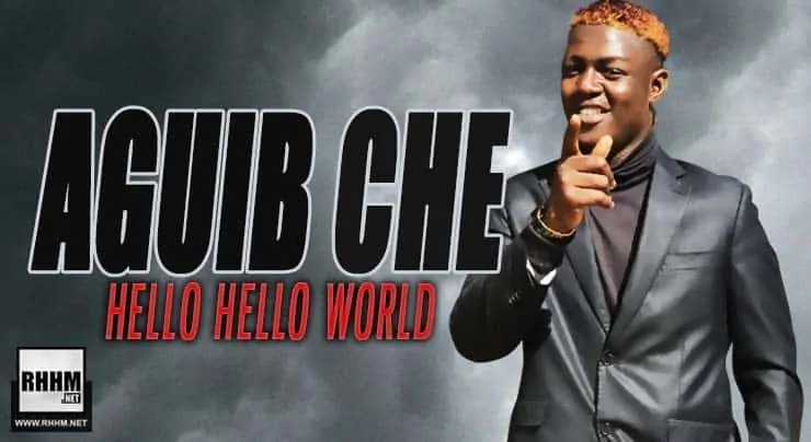 AGUIB CHE - HELLO HELLO WORLD (2018)