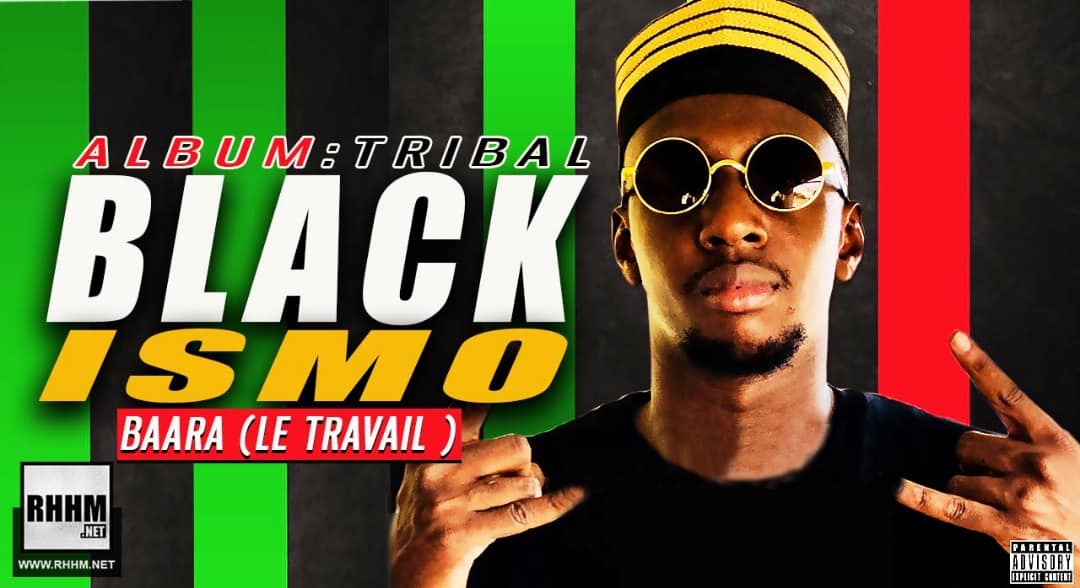 BLACK ISMO - BAARA (LE TRAVAIL) (2018)
