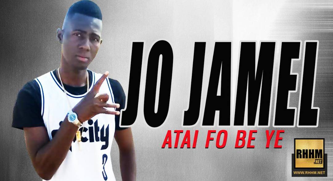 JO JAMEL - ATAI FO BE YE (2018)