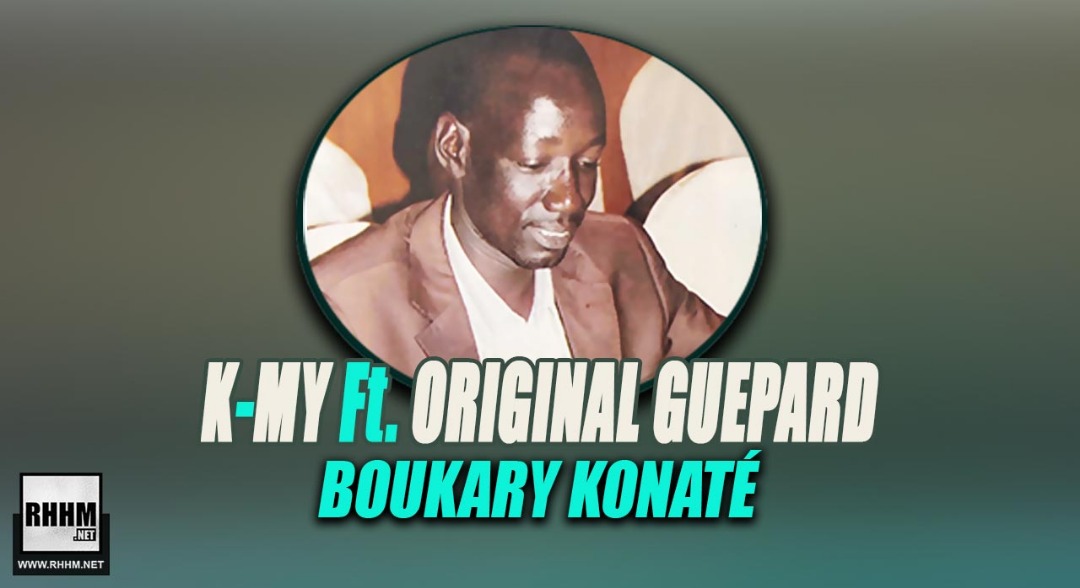 K-MY et ORIGINAL GUÉPARD - BOUKARY KONATÉ (2018)