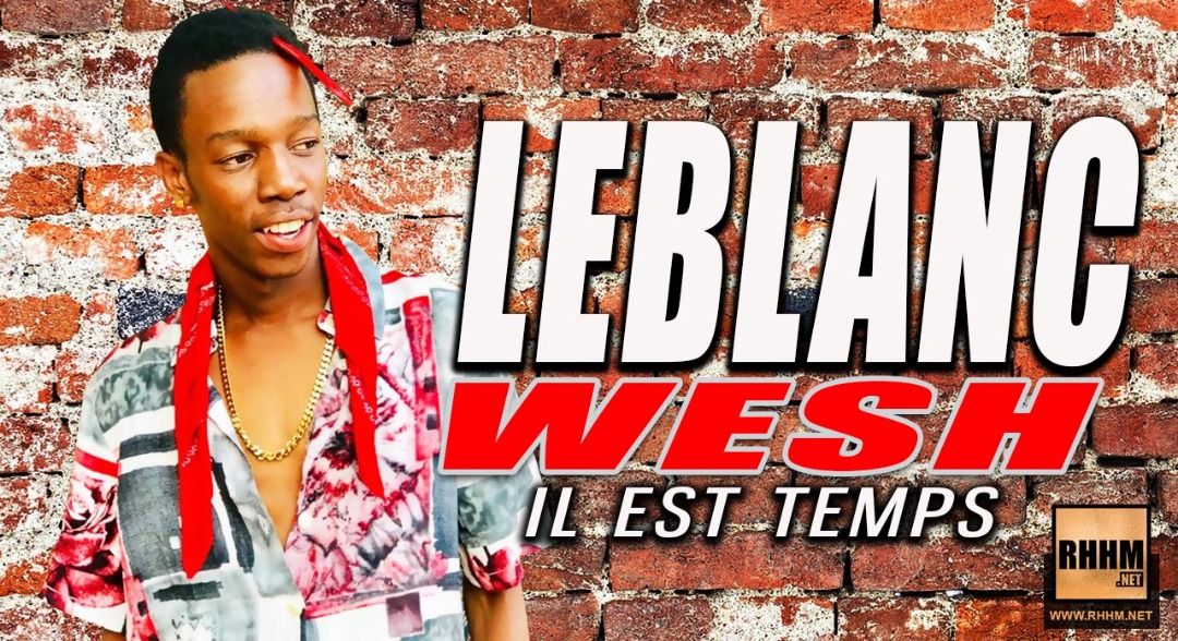 LEBLANC WESH - IL EST TEMPS (2018)