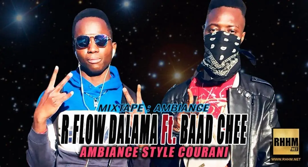 R FLOW DALAMA Ft. BAAD CHEE - AMBIANCE STYLE COURANI (2018)