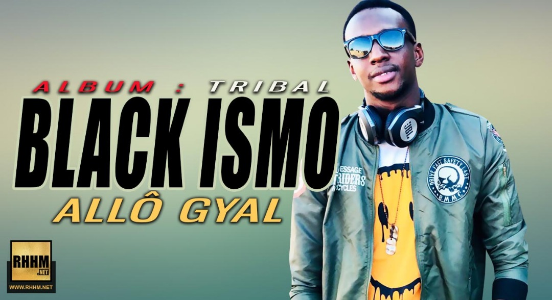 BLACK ISMO - ALLÔ GYAL (2018)