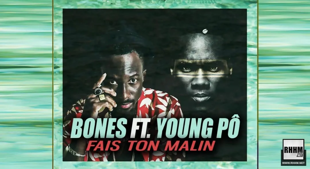 BONES Ft. YOUNG PÔ - FAIT TON MALIN (2019)