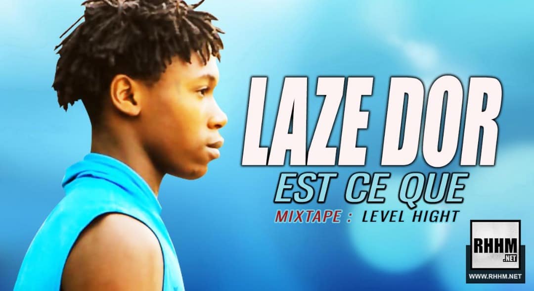 LAZE DOR - EST-CE QUE (2019)