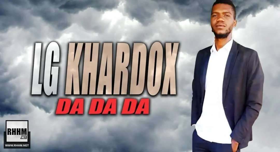 LG KHARDOX - DA DA DA (2019)