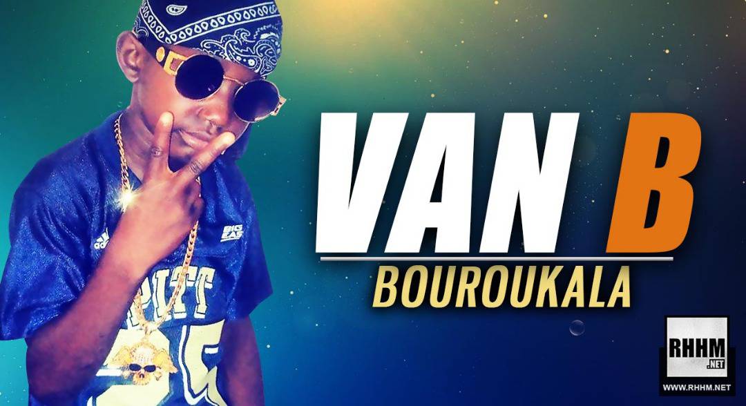 VAN B - BOUROUKALA (2019) - 1er du RAP MALIEN - KOWBEY.COM