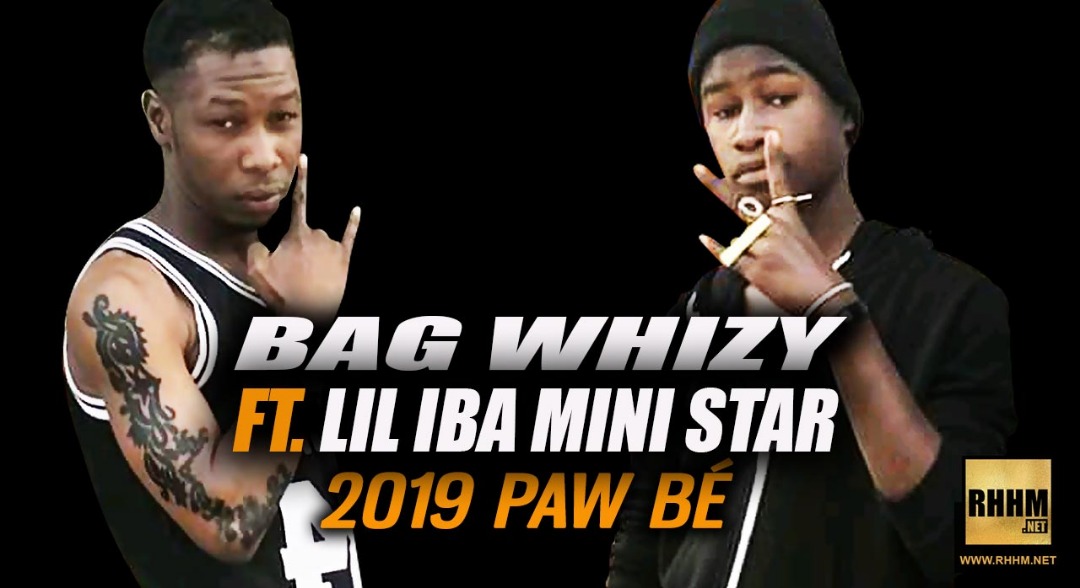 BAG WHIZY Ft. LIL IBA MINI STAR - 2019 PAW BÉ (2019)