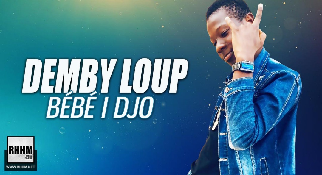 DEMBY LOUP - BÉBÉ I DJO (2019)