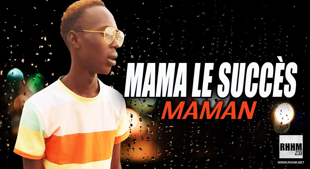 MAMA LE SUCCÈS - MAMAN (2019)