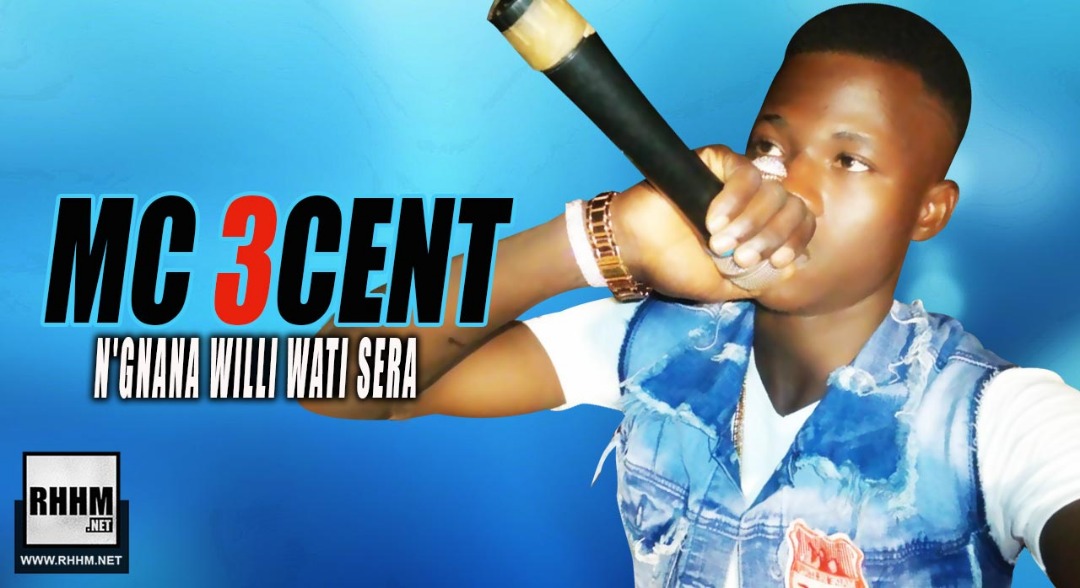 MC 3CENT - N'GANA WILLI WATI SERA (2019)