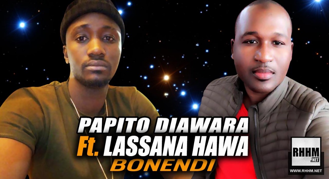 PAPITO DIAWARA Ft. LASSANA HAWA - BONENDI (2019)