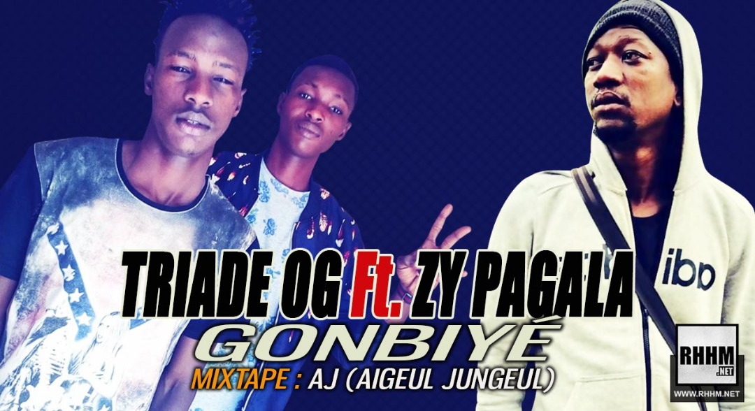 TRIADE OG ZY PAGALA - GONBIYÉ (2019)