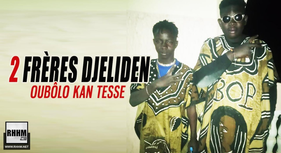 2 FRÈRES DJELIDEN - OUBÔLO KAN TESSE (2019)