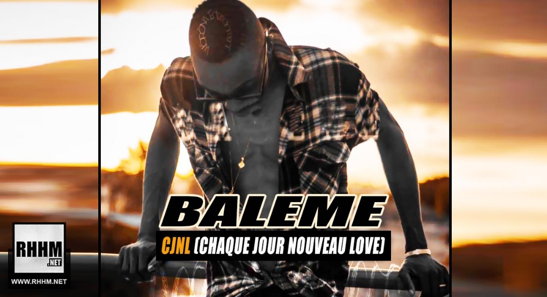 BALEME - CJNL (CHAQUE JOUR NOUVEAU LOVE) (2019)